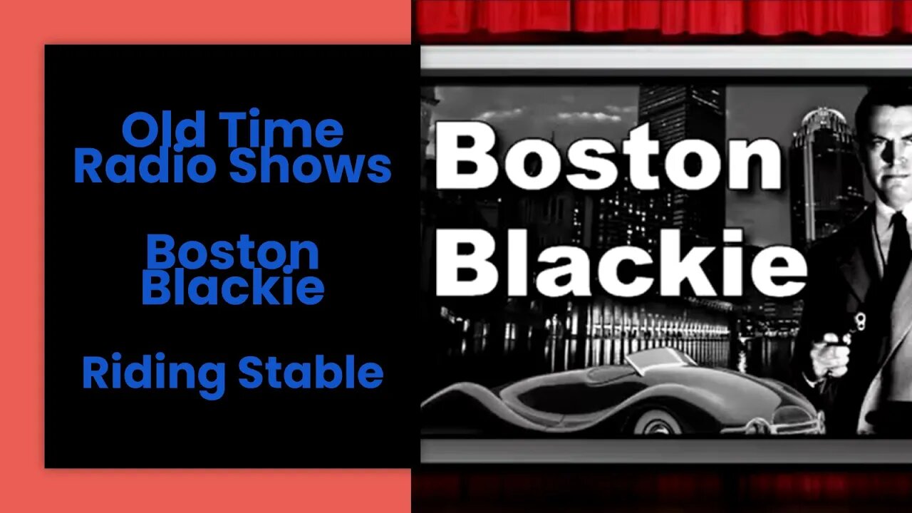 Boston Blackie - Old Time Radio Shows - Riding Stable