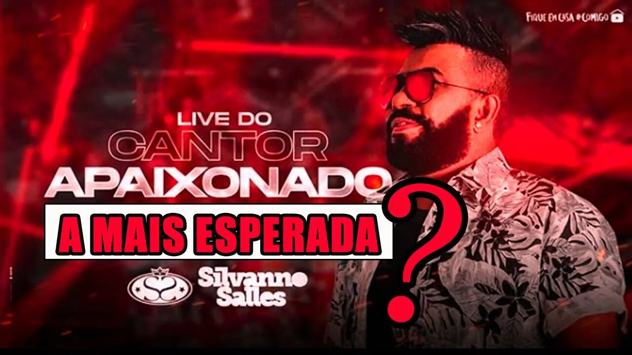 LIVE SILVANNO SALLES - O CANTOR APAIXONADO | A LIVE MAIS ESPERADA!!