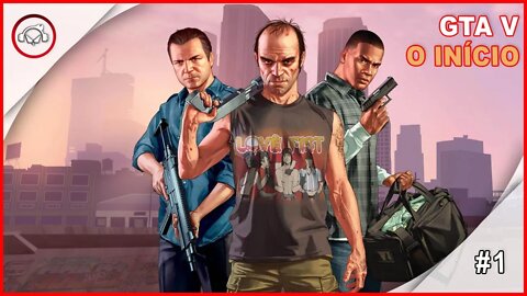 GTA V O Início #1 - Gameplay PT-BR