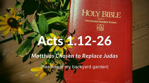 ACTS 1:12-26 (Matthias Chosen to Replace Judas)