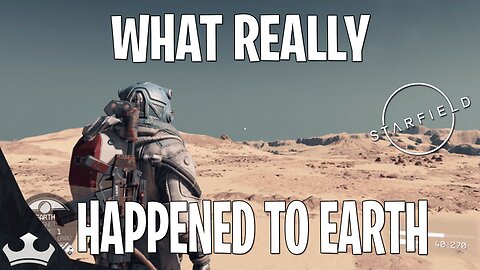 WHAT REALLY HAPPENED TO EARTH IN STARFIELD