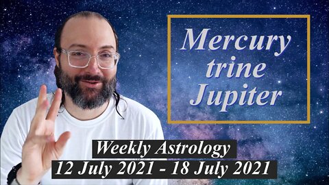 Jocular Home Life | Weekly Astrology 12 - 18 July 2021