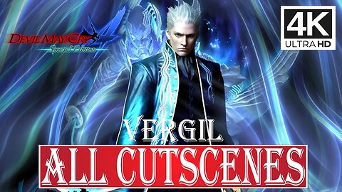 DEVIL MAY CRY 4 SPECIAL EDITION - VERGIL (ALL CUTSCENES) PS5✔️4K ᵁᴴᴰ 60ᶠᵖˢ