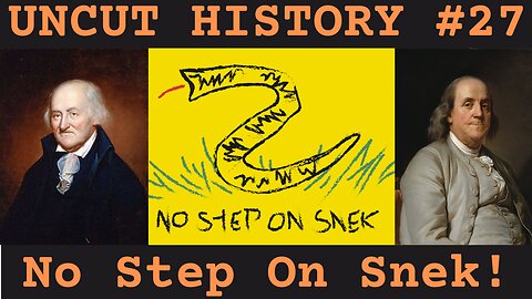 No Step On Snek! | Uncut History #27