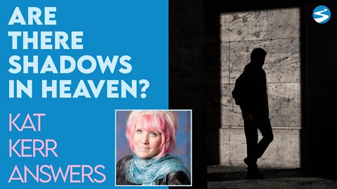 Kat Kerr: How Can There Be Shadows In Heaven if There's No Darkness?| March 9 2022