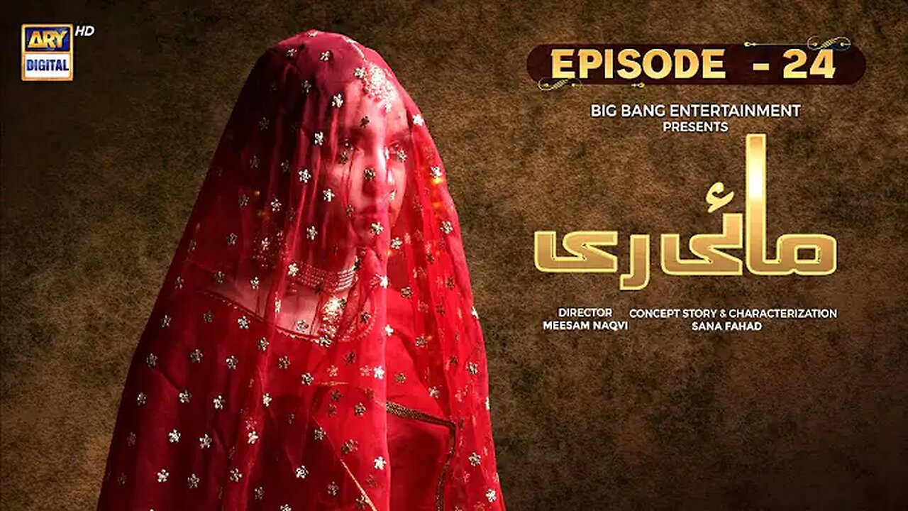 Mayi Ri | Episode 24 | 25th August 2023 | ARY Digital Drama