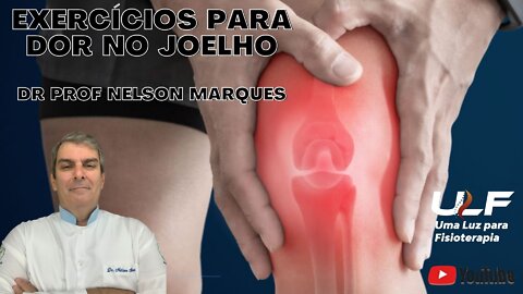 Exercícios para Dor no Joelho - Dr. Prof. Nelson Marques