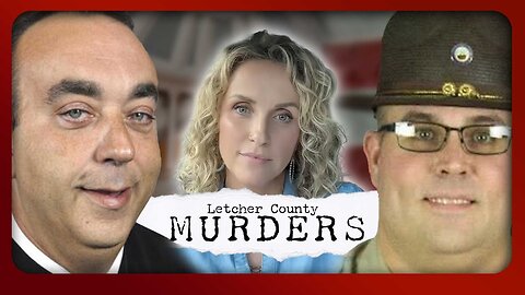 The Letcher County Murders • The Corruption Happening in Kentucky