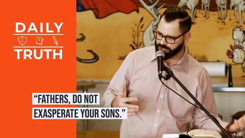 “Fathers, Do Not Exasperate Your Sons.”