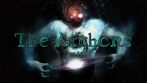 The Gnostic Origins of Evil ‘The Archons’