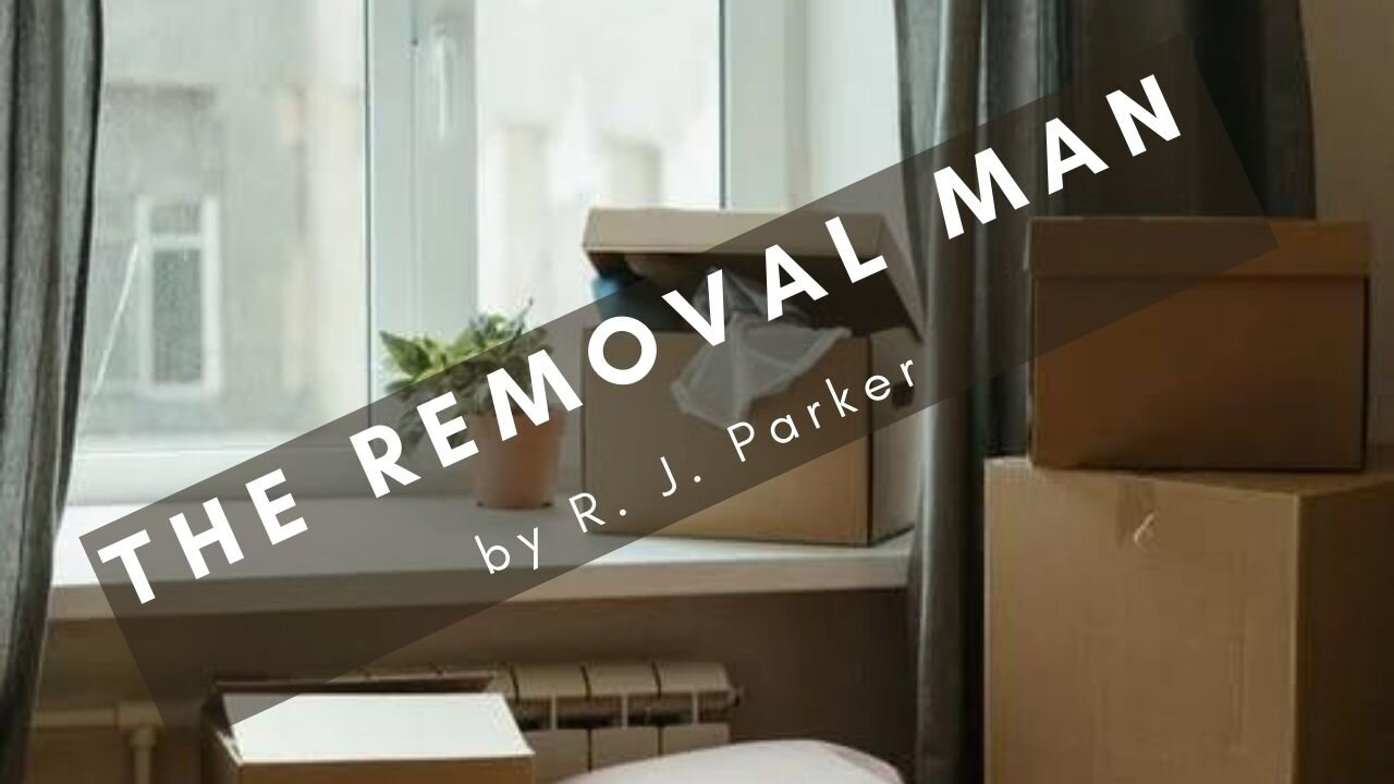 THE REMOVAL MAN by R. J. Parker