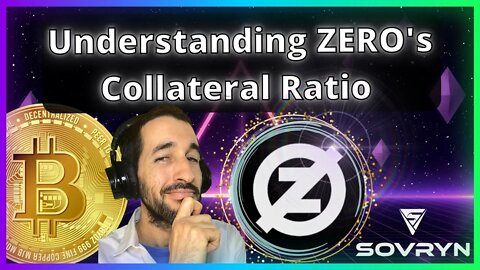 Understanding ZERO’s Colateral Ratio