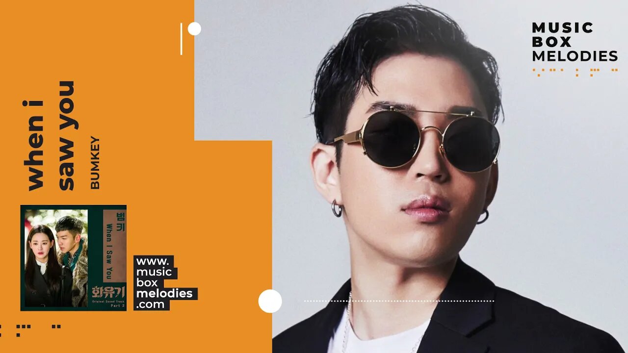 [Music box melodies] - When I Saw You by Bumkey
