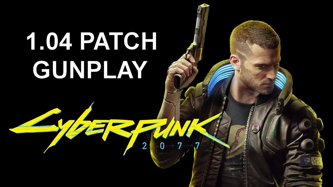 Cyberpunk 2077 (PS4) - 1.04 PATCH Gunplay