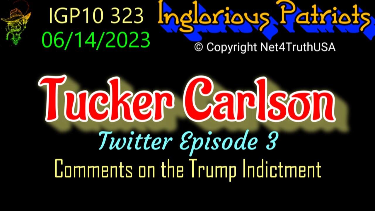 IGP10 323 - Tucker Carlson - Episode 3 - Americas Principles at Stake