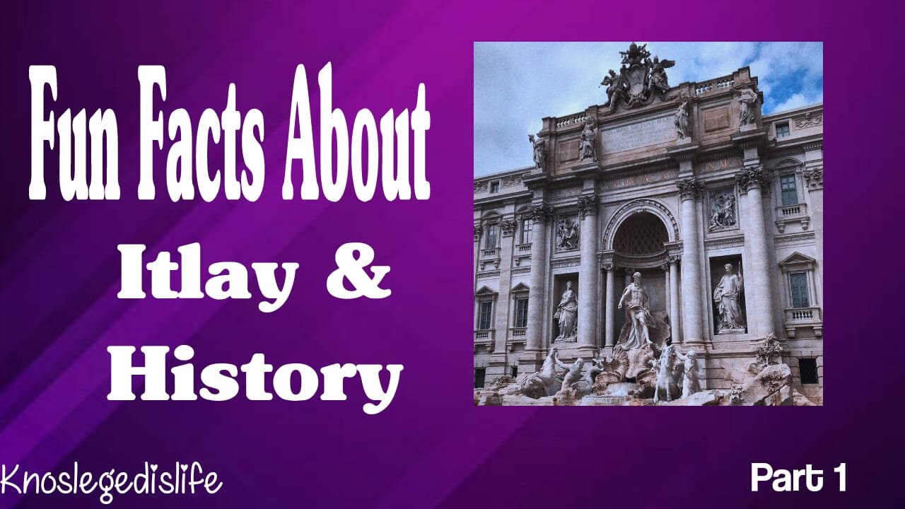 Fun Facts About Italy & History