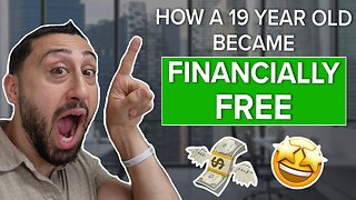 How A 19 Year Old Became Financially FREE