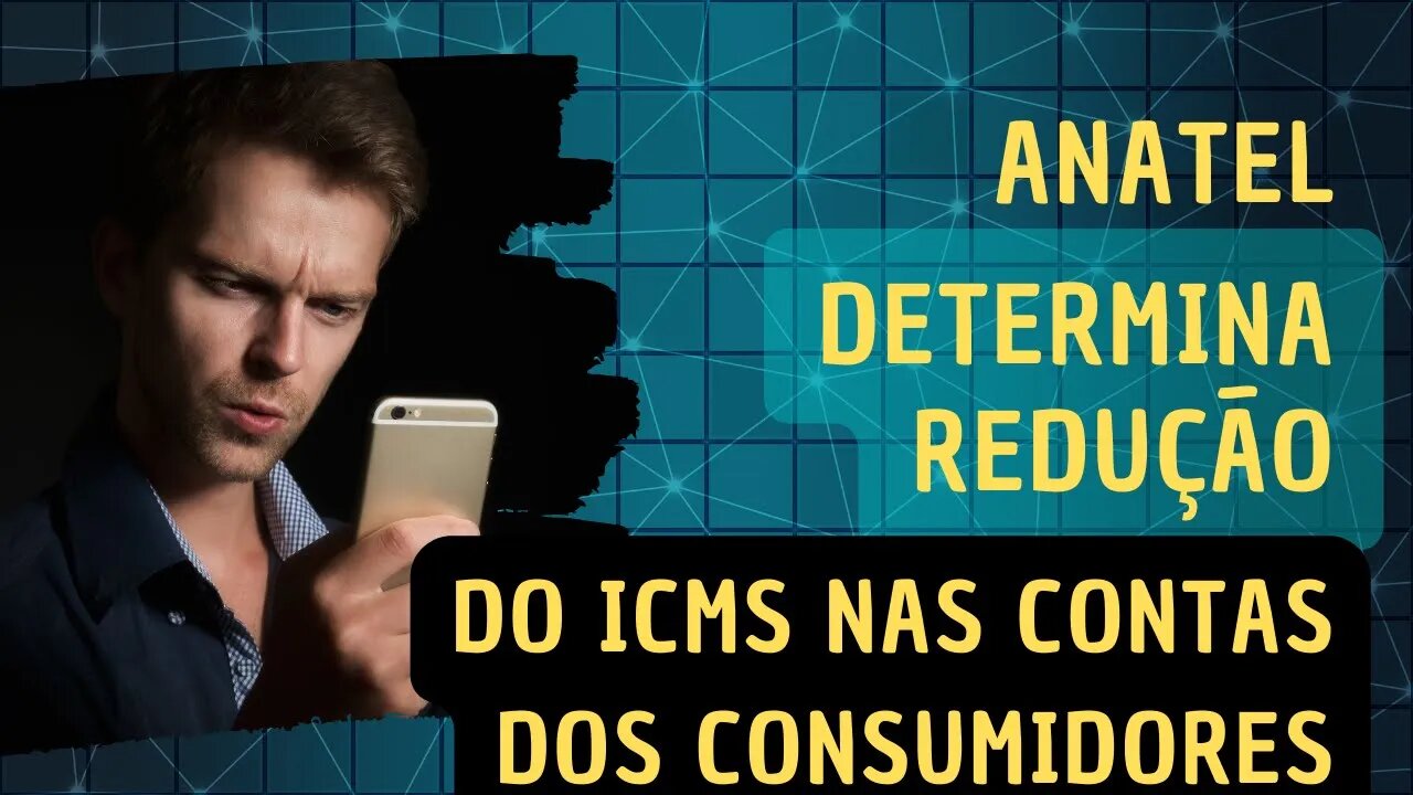 Anatel e redução de ICMS nas contas de serviços de telecomunicações