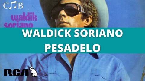 Waldick Soriano - Pesadelo