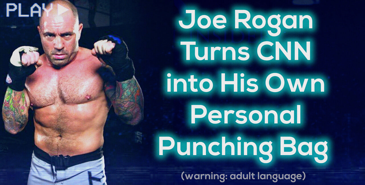 Joe Rogan Turns CNN into His Own Personal Punching Bag