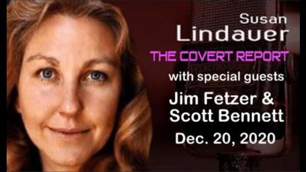 The Covert Report (20 December 2020) with Susan Lindauer and Scott Bennett