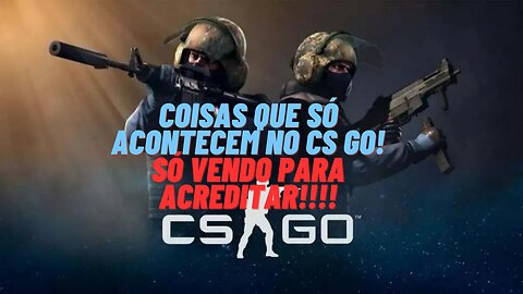 CS GO - Vida de Noob #Life of Noob