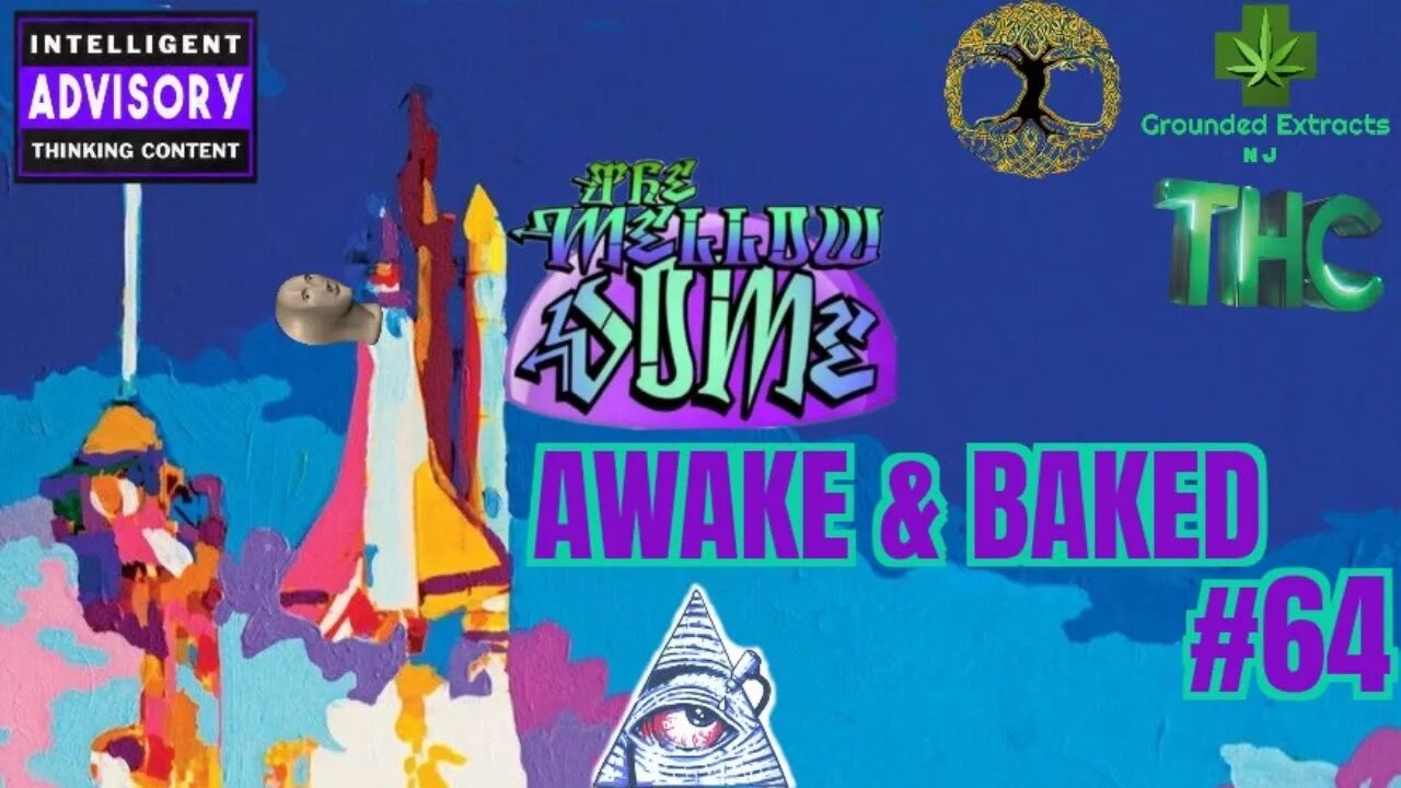 The MellowDome! Awake & Baked #64