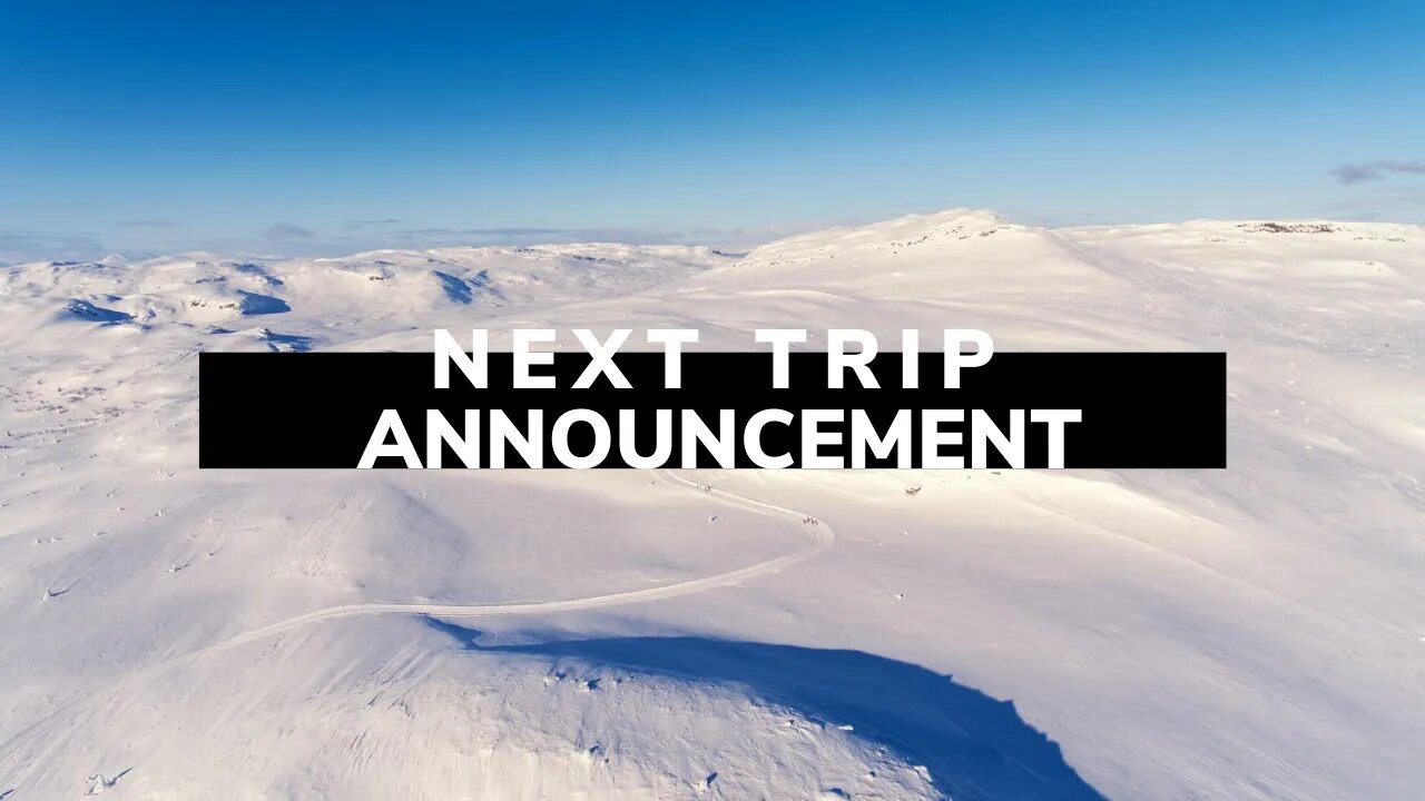 Next Trip Announcement