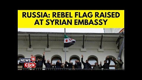 Syria War News | Syrian Opposition Flag Raised By Rebels At Syrian Embassy | N18G | News18