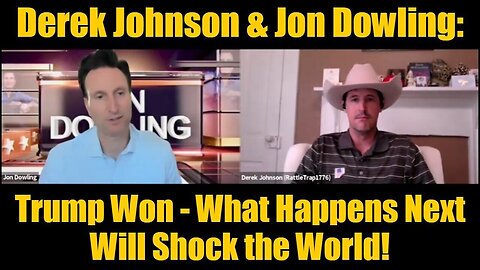 Derek Johnson And Jon Dowling - Trump Won - What Happens Next Will Shock The World - 11-15-24.