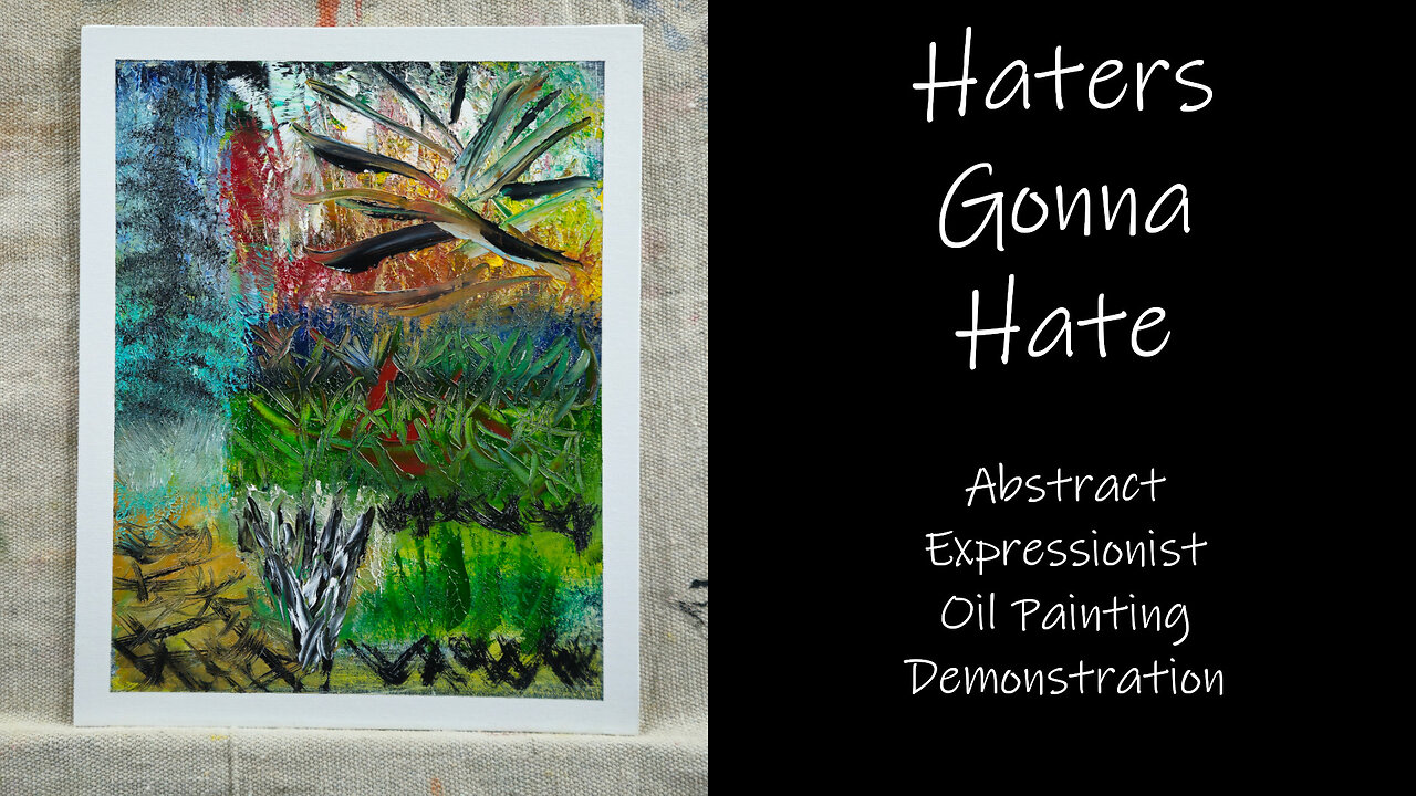 "Haters Gonna Hate" Abstract Expressionist Oil Painting Demonstration 8x10