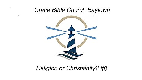 8/6/2023 - Session 2 - Religion or Christianity #8