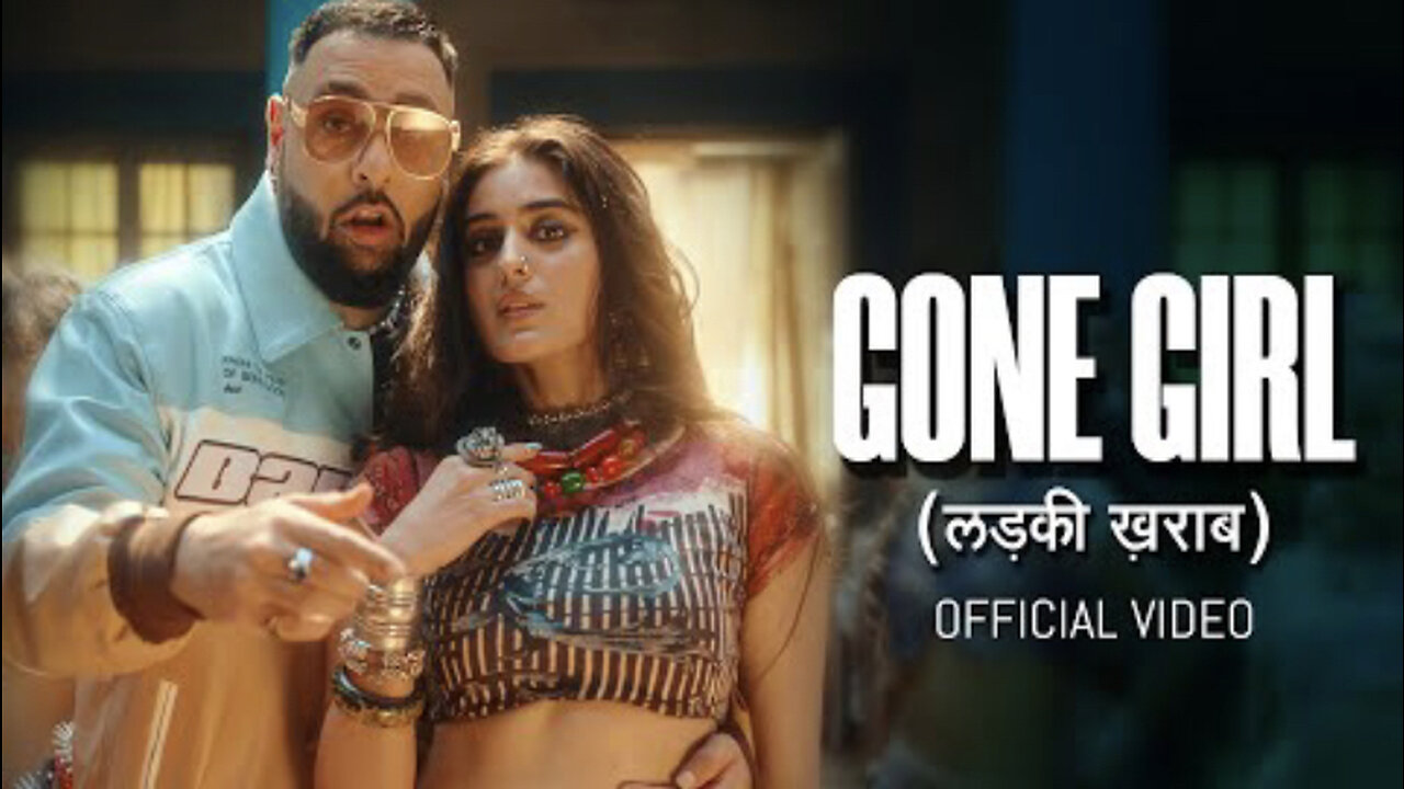 Badshah - Gone Girl (लड़की ख़राब) | Official Music Video | Payal Dev | Sakshi Vaidya