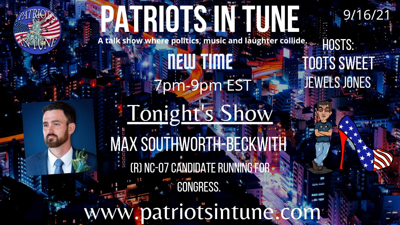 MAX SOUTHWORTH - BECKWITH (R) #NC-07 - Patriots In Tune Show - Ep. #452 - 9/16/2021