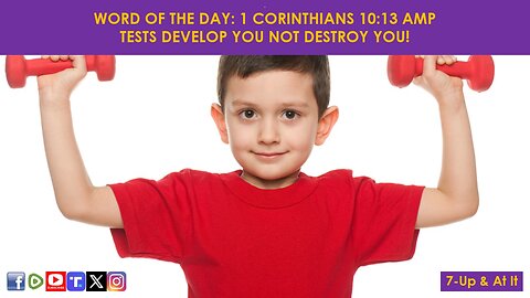 WORD OF THE DAY: 1 CORINTHIANS 10:13 AMP​ - TESTS DEVELOP YOU NOT DESTROY YOU!