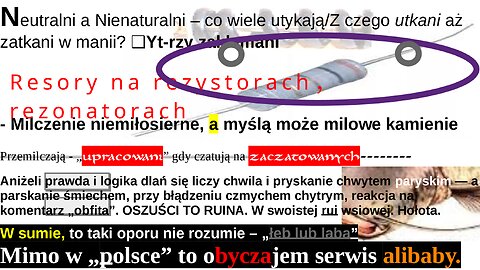 Neutralni a Nienaturalni – Co Wiele Utykają/Z czego utkani aż zatkani w manii? ❑Yt-rzy zakłamani