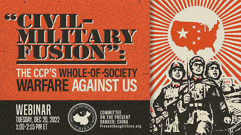 Webinar | Civil-Military Fusion: The CCP’s Whole-of-Society Warfare Against Us