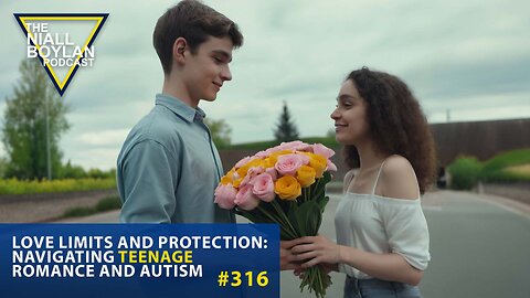 #316 Love Limits and Protection Navigating Teenage Romance and Autism Trailer