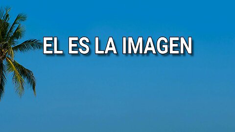 155 - Él es la imagen