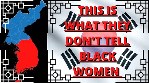 |NEWS| This Is What They Dont Tell Black Women About South Korea