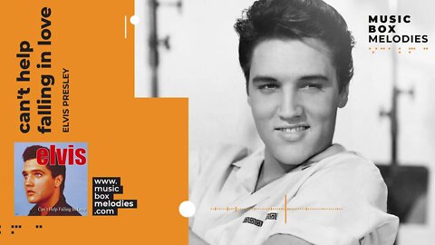 [Music box melodies] - Can't Help Falling in Love by Elvis Presley