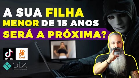 🔴 Sua FILHA menor de 15 anos pode ser A PRÓXIMA - O perigo do tiktok e similares