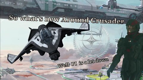 Star Citizen - So Whats New Around Crusader