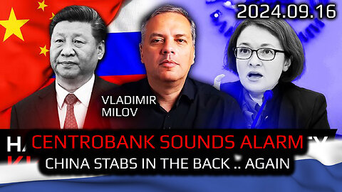 State of Russian Economy: CentralBank Rings Alarm. China Stabs in the Back, yet Again. Milov & Nacke