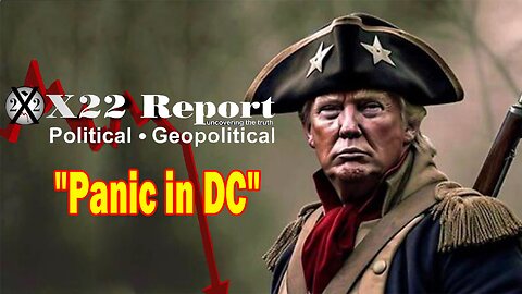 X22 Report - Ep. 3155F - Panic in DC, Begin To Learn The Treasonous Crimes The [DS] Has Committed To