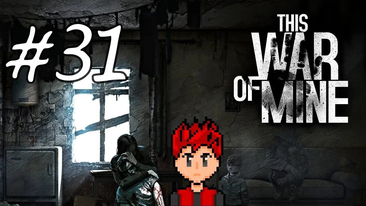 This War Of Mine #31 - Maximum Level Of Dire