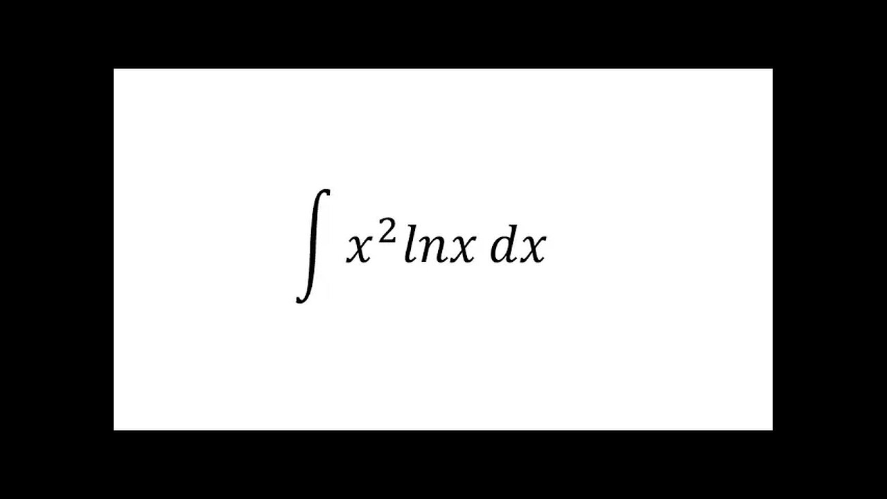 Calculus Help: Find the value of integral of x^2 lnx dx - Integration by parts