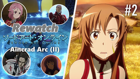 Rewatch: Aincrad Arc (II) [Sword Art Online] [#02]