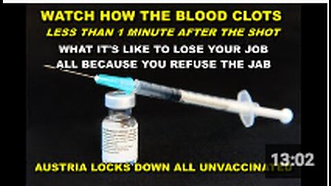 How the PFIZER Vaccine clots your blood in under a minute - AUSTRIA locks down all the UNVACCINATED