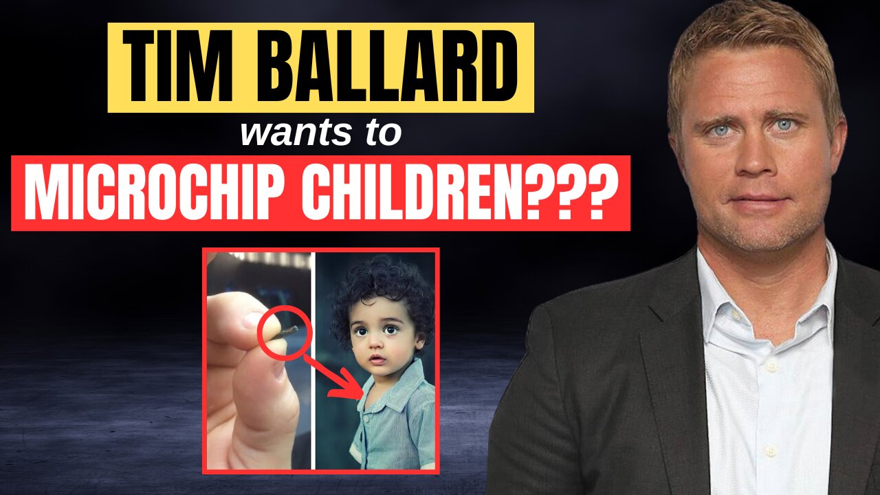 Does Tim Ballard REALLY Want To Microchip Your Children??